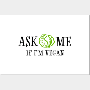 Ask me if I'm vegan Posters and Art